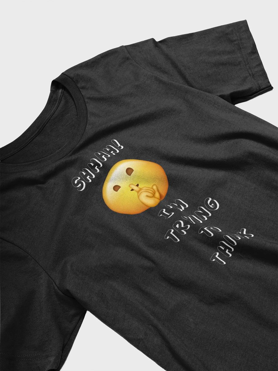 SHHHH I'M TRYING TO THINK T-Shirt product image (19)