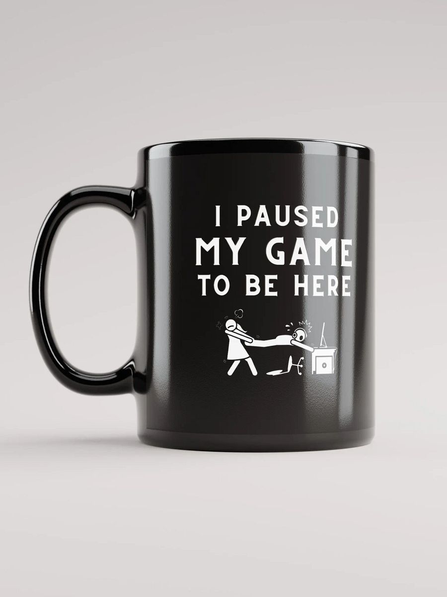 I Paused My Game Coffee Mug (Black) product image (12)