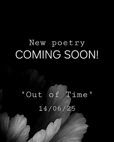 New Poetry Collection – Coming Soon: Out of Time

Some of us move through life like echoes... heard, but not always seen. Pre...