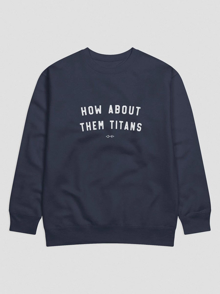 How About Them Titans Crewneck product image (1)