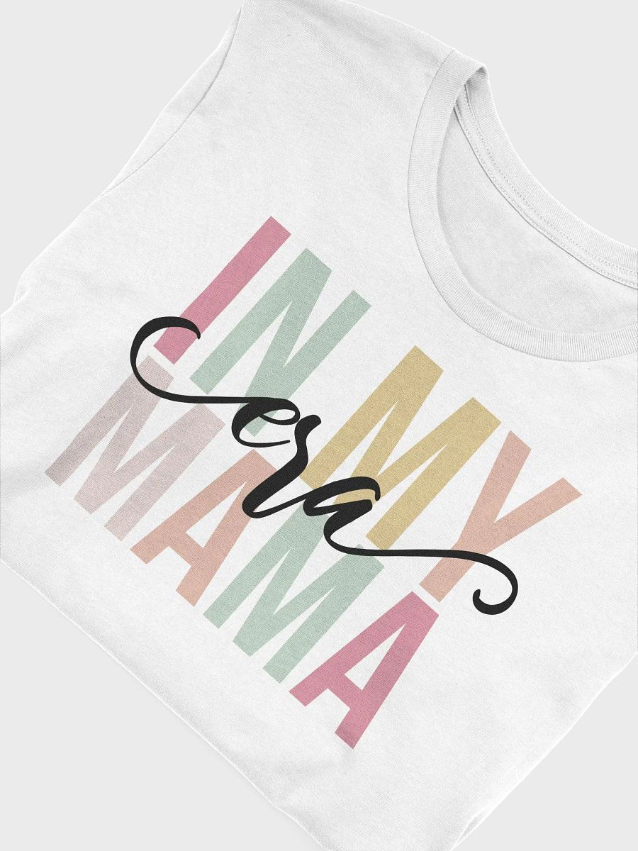 In My Mama Era T-Shirt product image (5)
