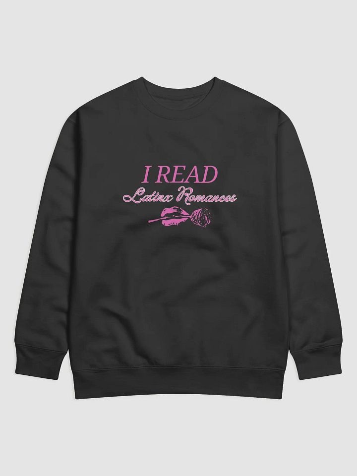 I read Latinx Romance Sweatshirt product image (1)