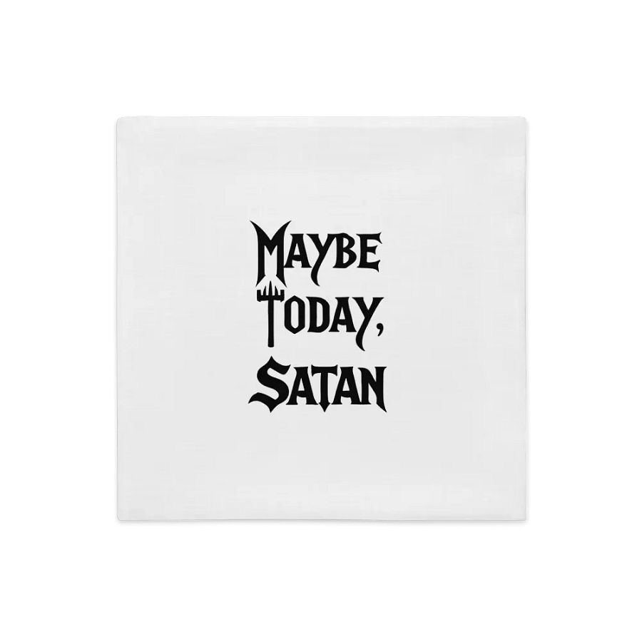 Maybe Today, Satan - Pillow case product image (5)