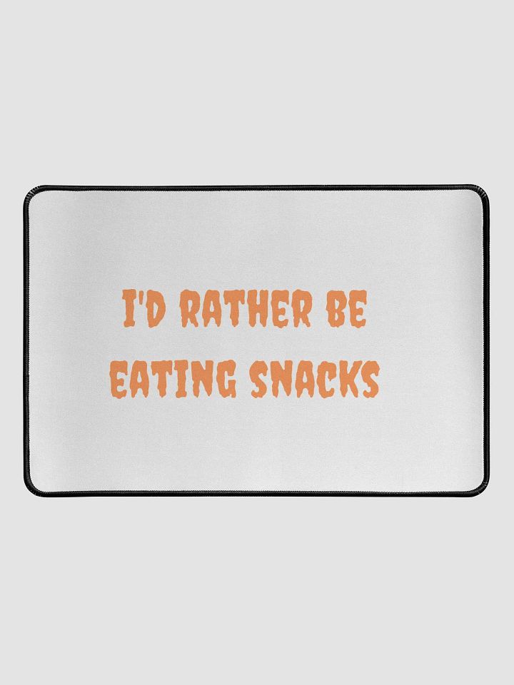 I'd Rather Be Eating Snacks Desk Mat product image (1)