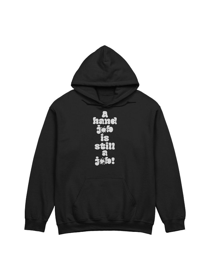 A hand job Is still a Job! Hoodie product image (1)