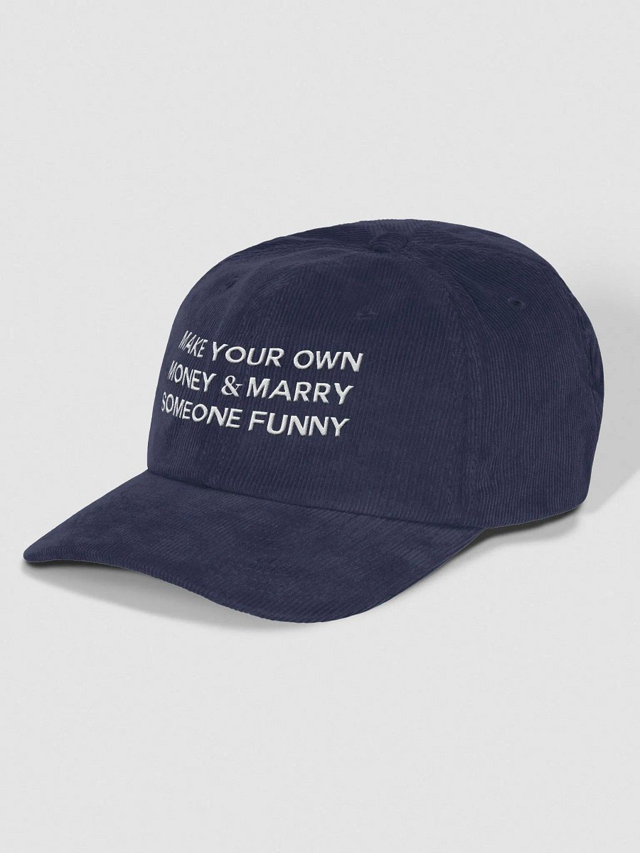 MAKE YOUR OWN MONEY & MARRY SOMEONE FUNNY Corduroy Hat product image (2)