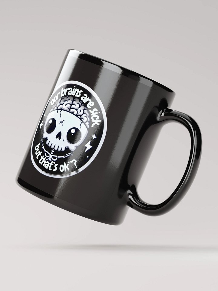 Z's Our brains are sick Cup Glossy Black. product image (4)