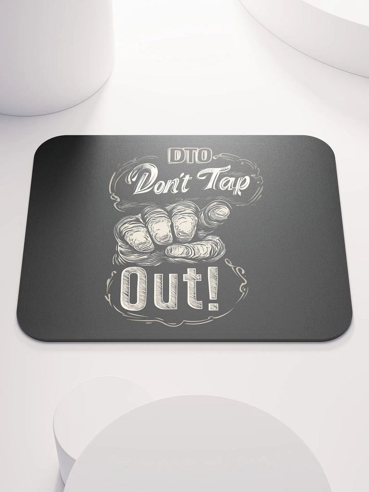 Don't Tap Out Mouse Pad - Black product image (1)
