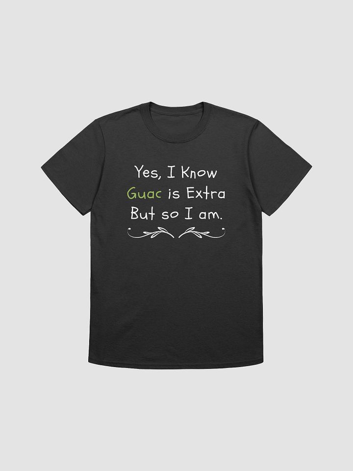 Yes I Know Guac Is Extra Unisex T-Shirt V9 product image (1)