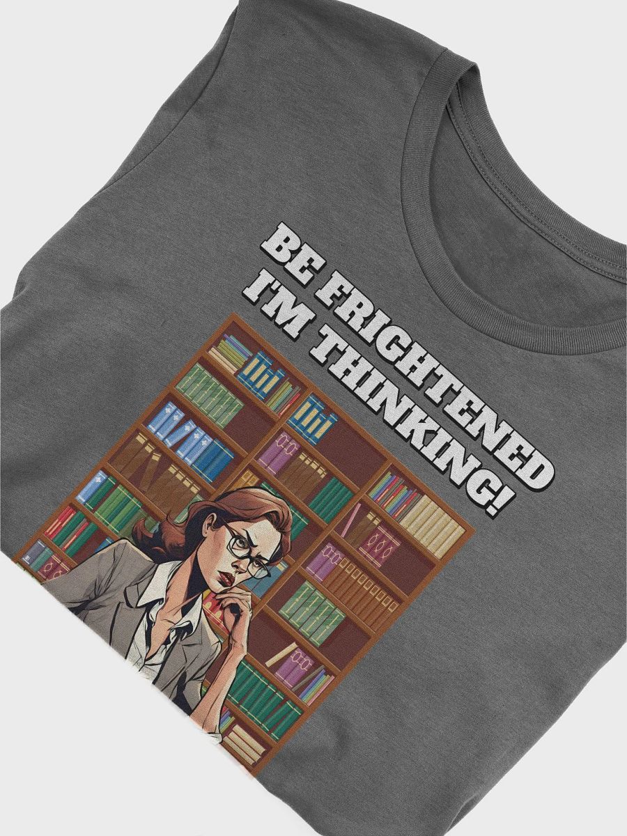 Be Frightened, I'm Thinking Women's T-shirt product image (32)