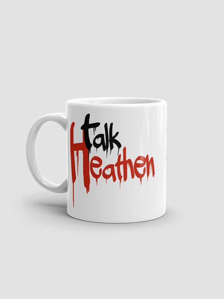 Talk Heathen White Glossy Mug product image (1)