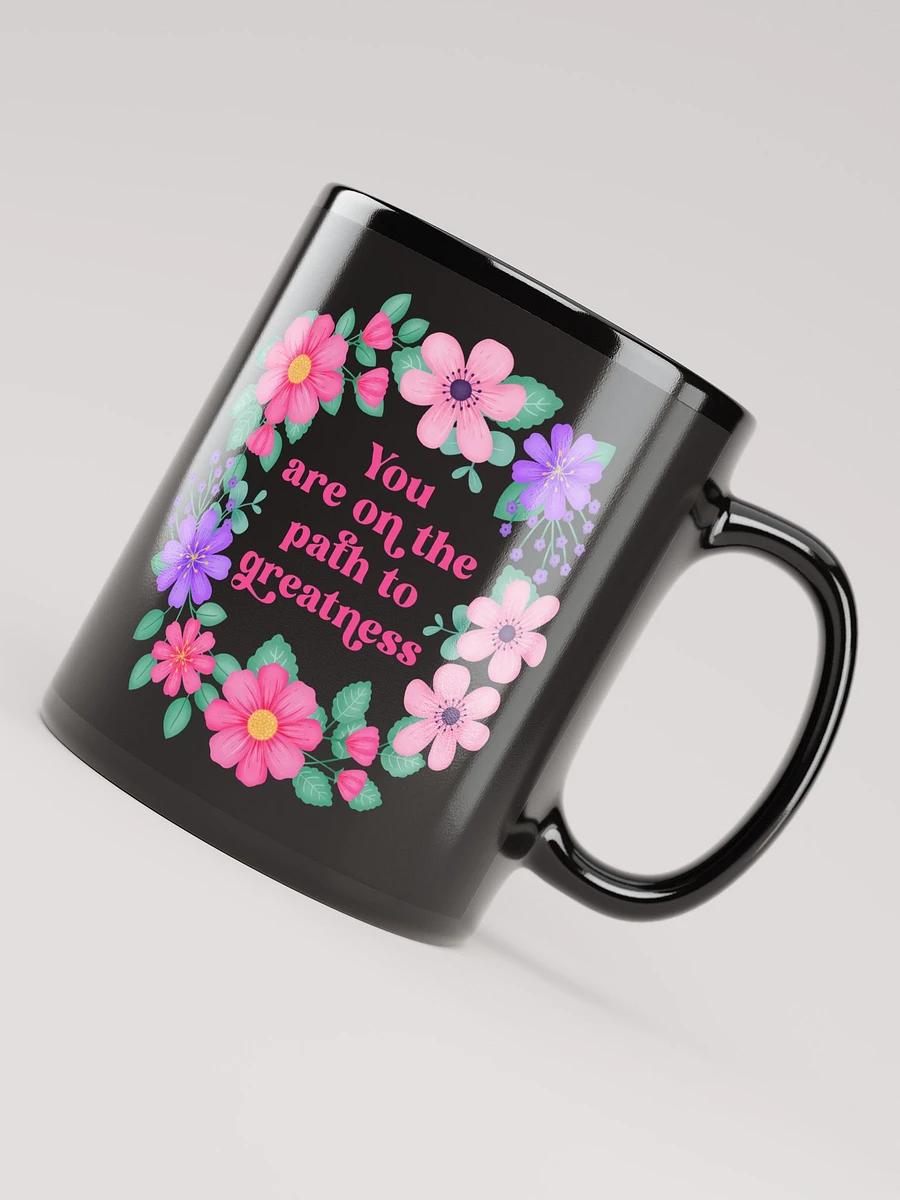 You are on the path to greatness - Black Mug product image (8)