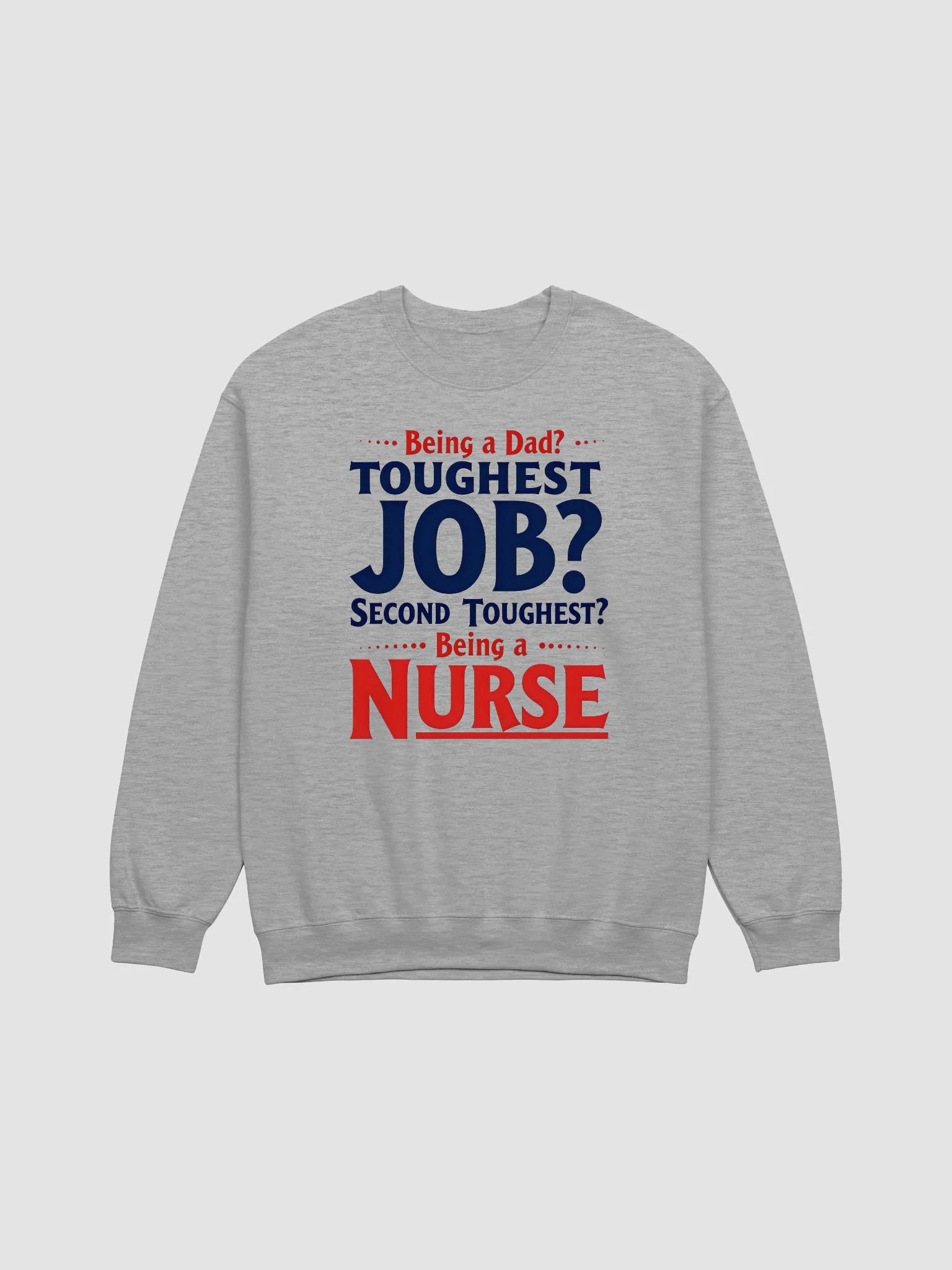 Nurse - The Second Toughest Job Crewneck Sweatshirt product image (3)