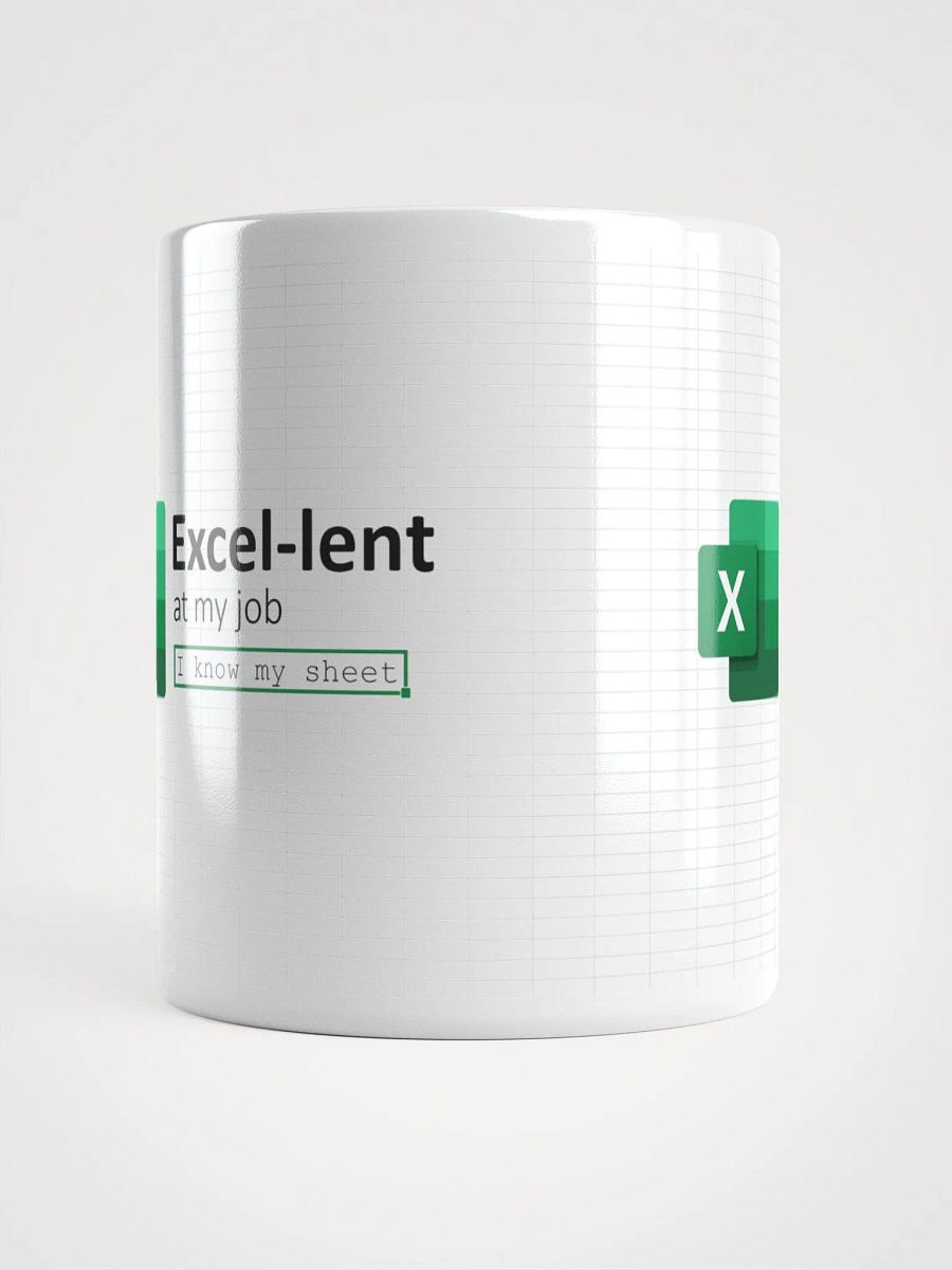 "Excel-lent at My Job, I know My Sheet" Coffee Mug product image (5)