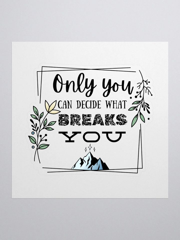 What Breaks You Sticker product image (1)