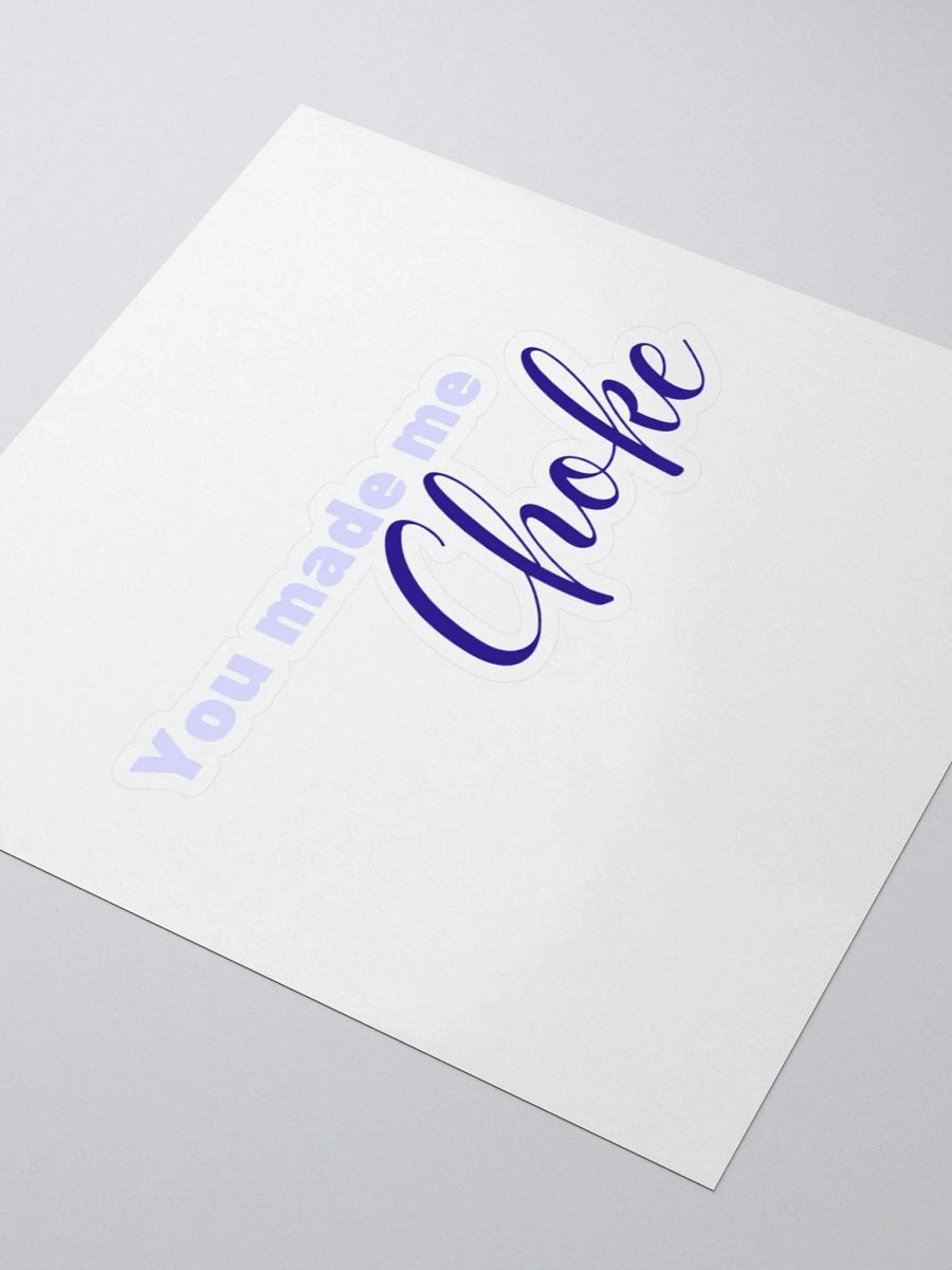 You made me choke, quote sticker, blue product image (9)