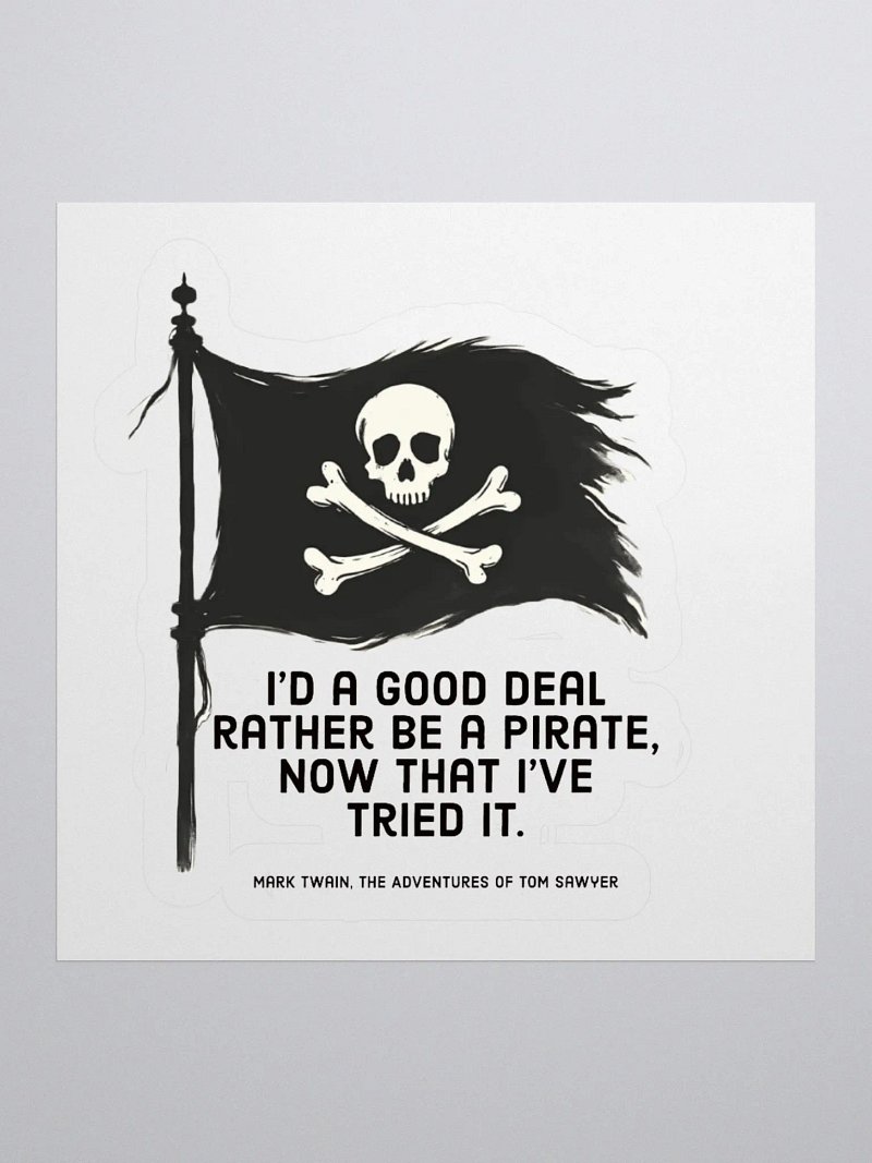 I’d Rather Be a Pirate Twain Sticker
