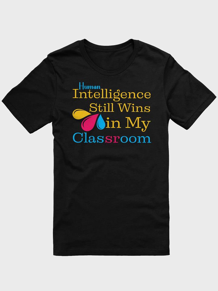 Human Intelligence Still Wins In My Classroom Bella Canvas T-shirt product image (2)