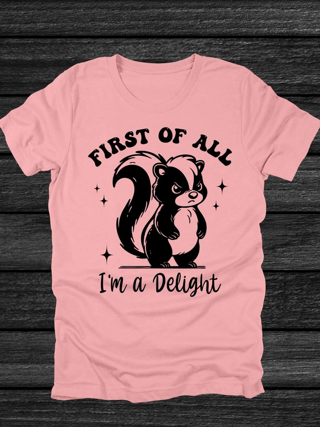First Of All I'm A Delight Skunk T-Shirt product image (18)