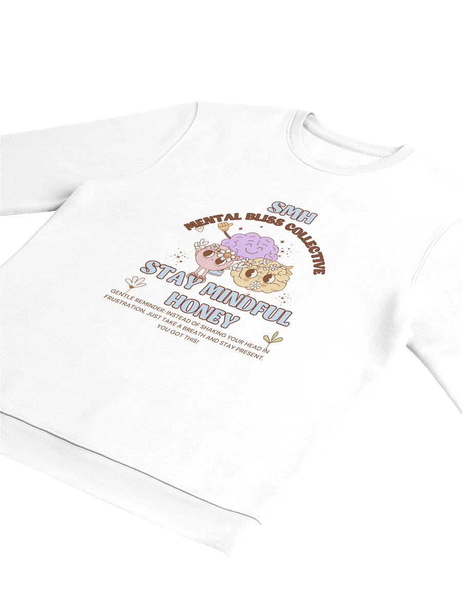 SMH Stay Mindful Honey Unisex Mental Bliss Collective Eco Sweatshirt– Cultivate Mindfulness and Patience product image (9)