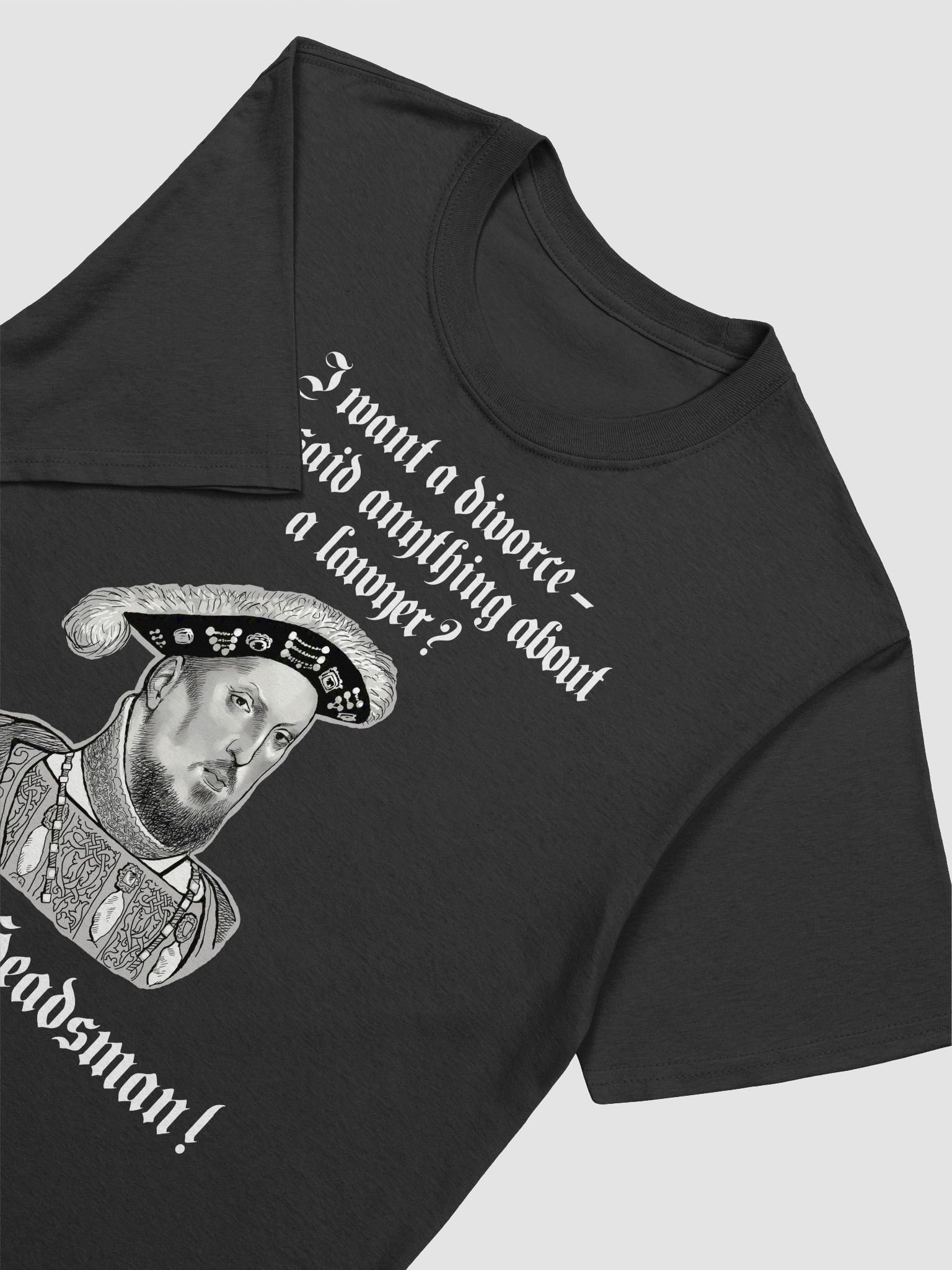 Henry VIII and the Headsman: Dark humor Tudor history Tee. product image (3)