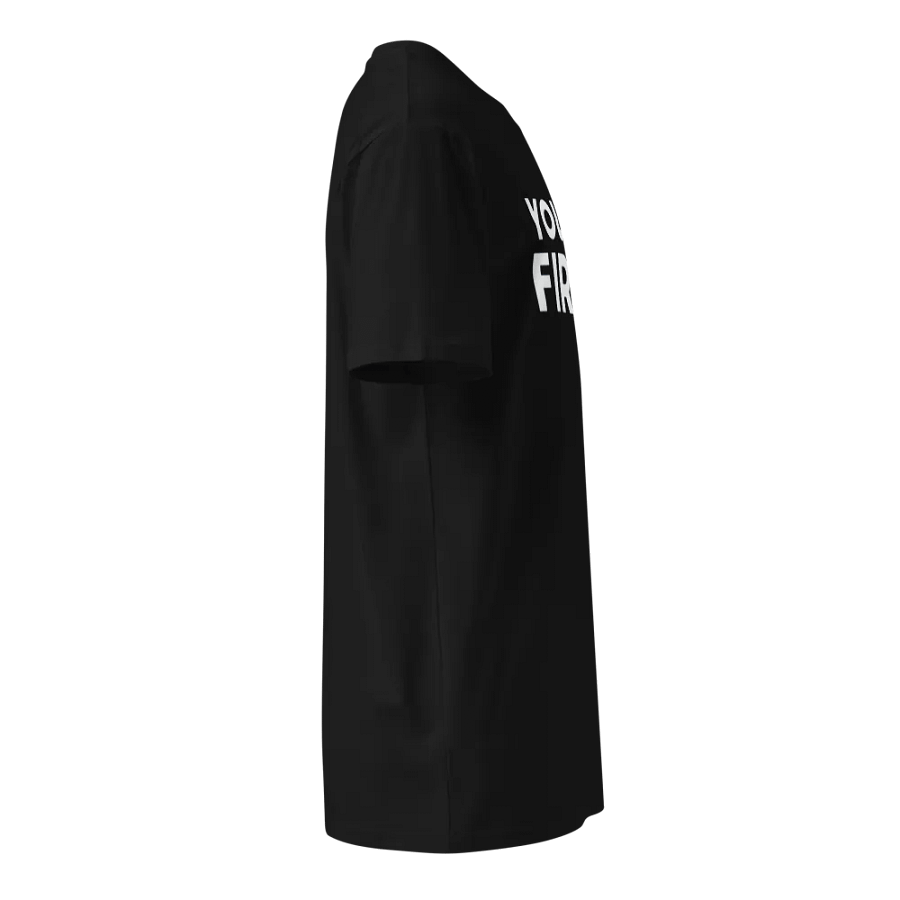 Men's You're Fired" T-Shirt product image (3)