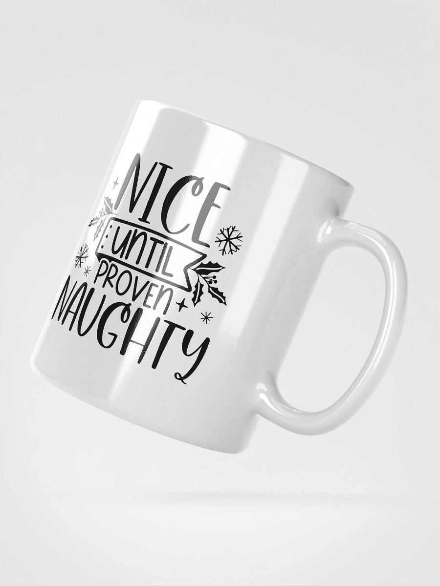 Nice Until Proven Naughty Coffee Tea Mug product image (2)