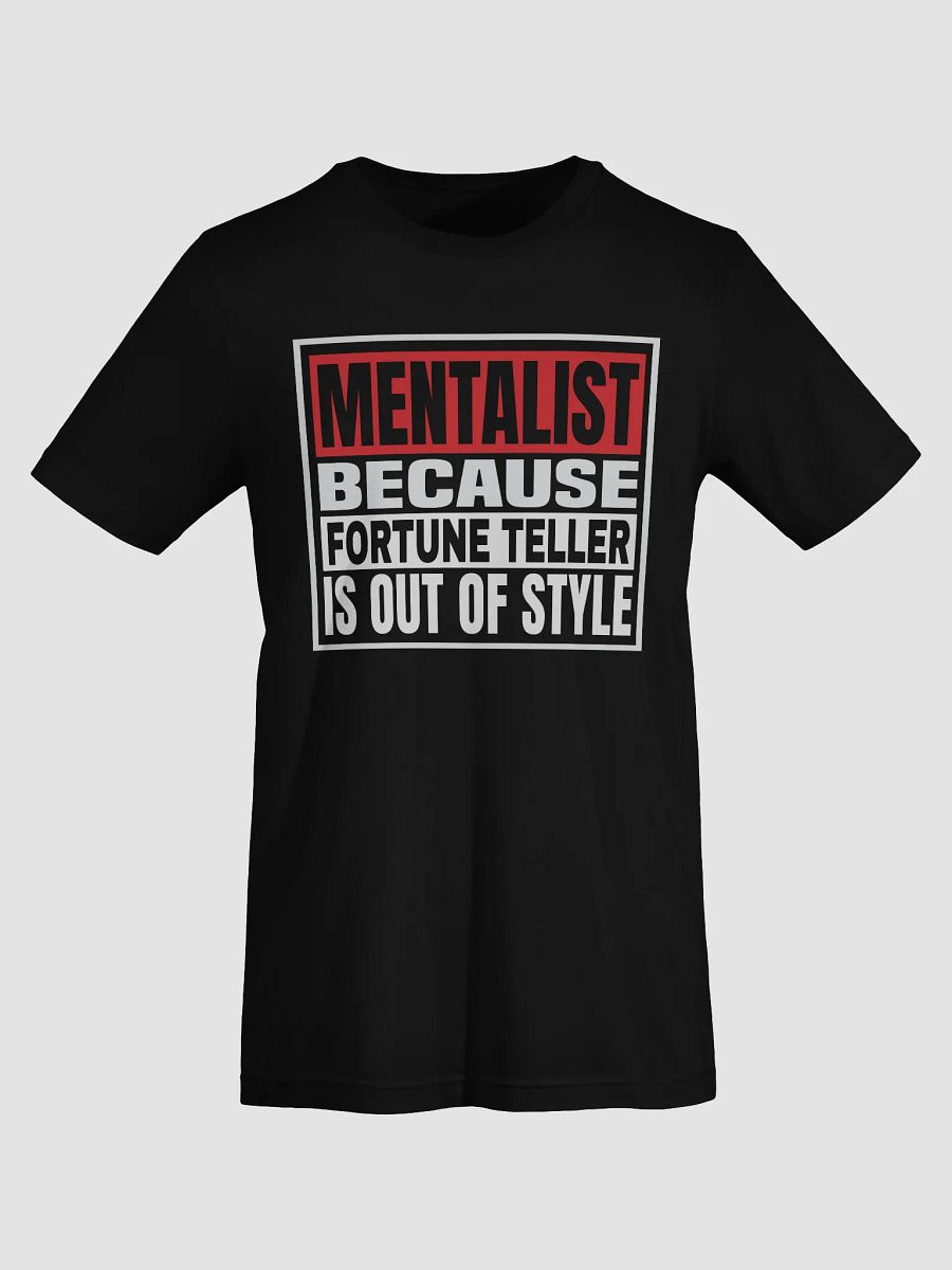 Mentalist Because Fortune Teller is Out of Style T-shirt product image (10)