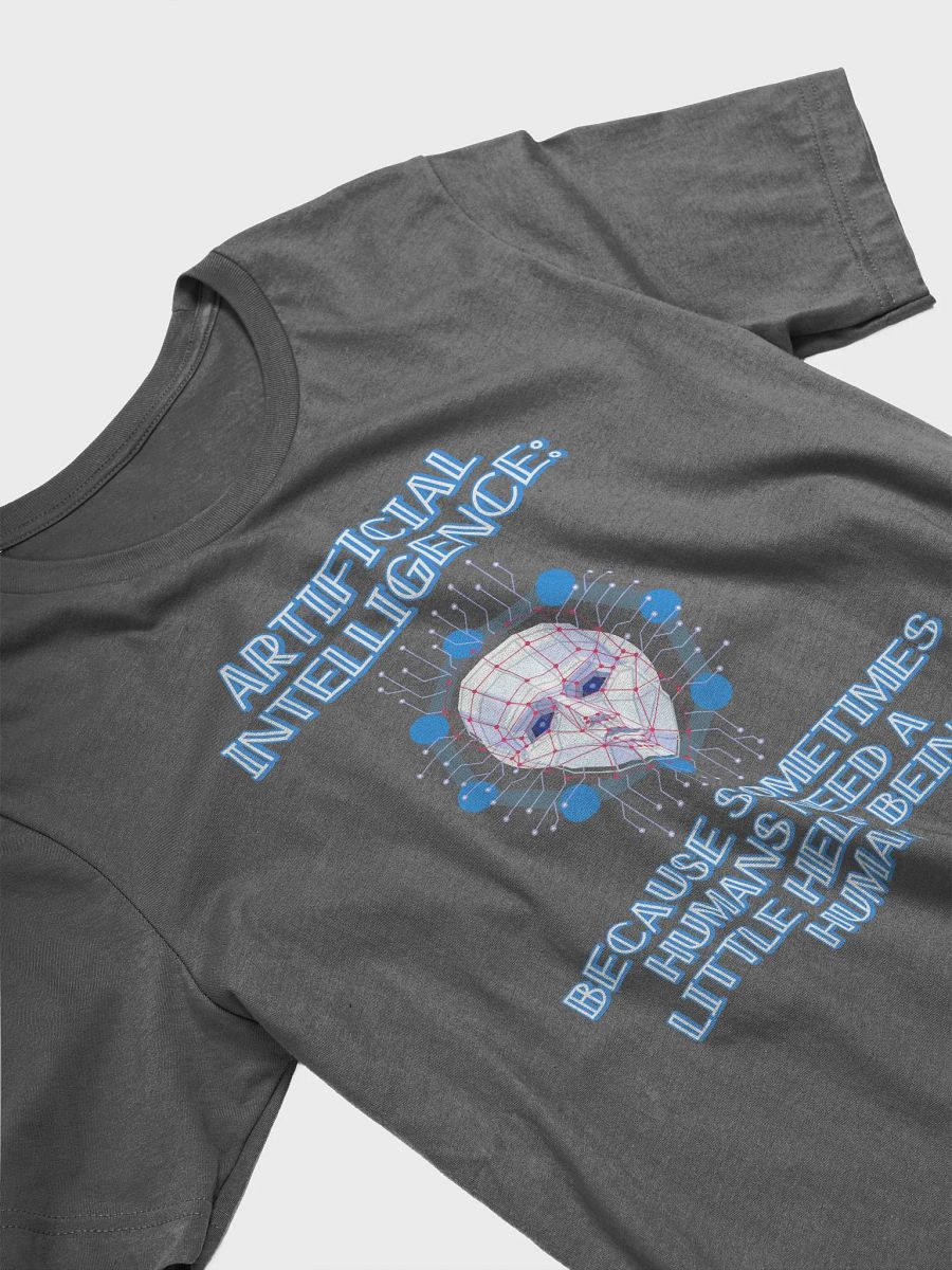AI - Sometimes Humans Need Help Being Human T-shirt product image (17)