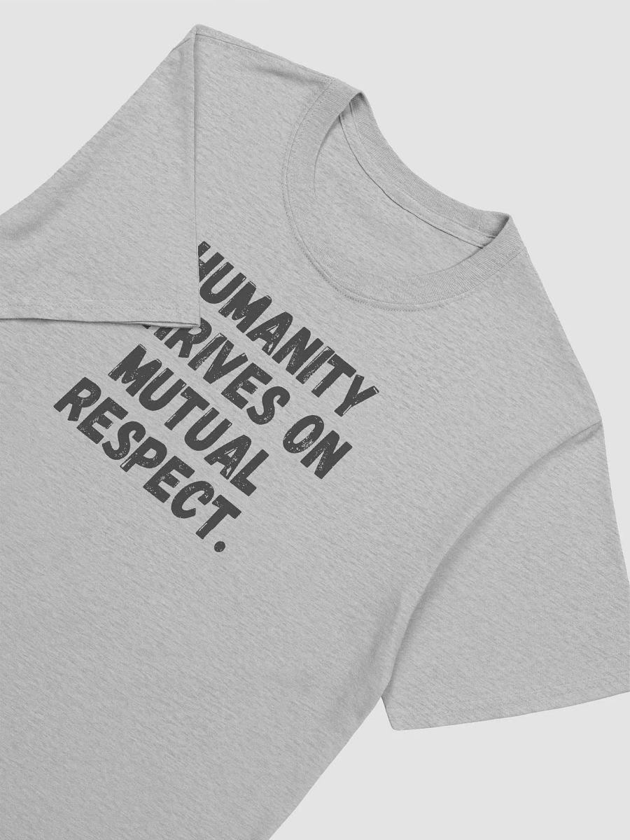 Humanity thrives on mutual respect. product image (6)
