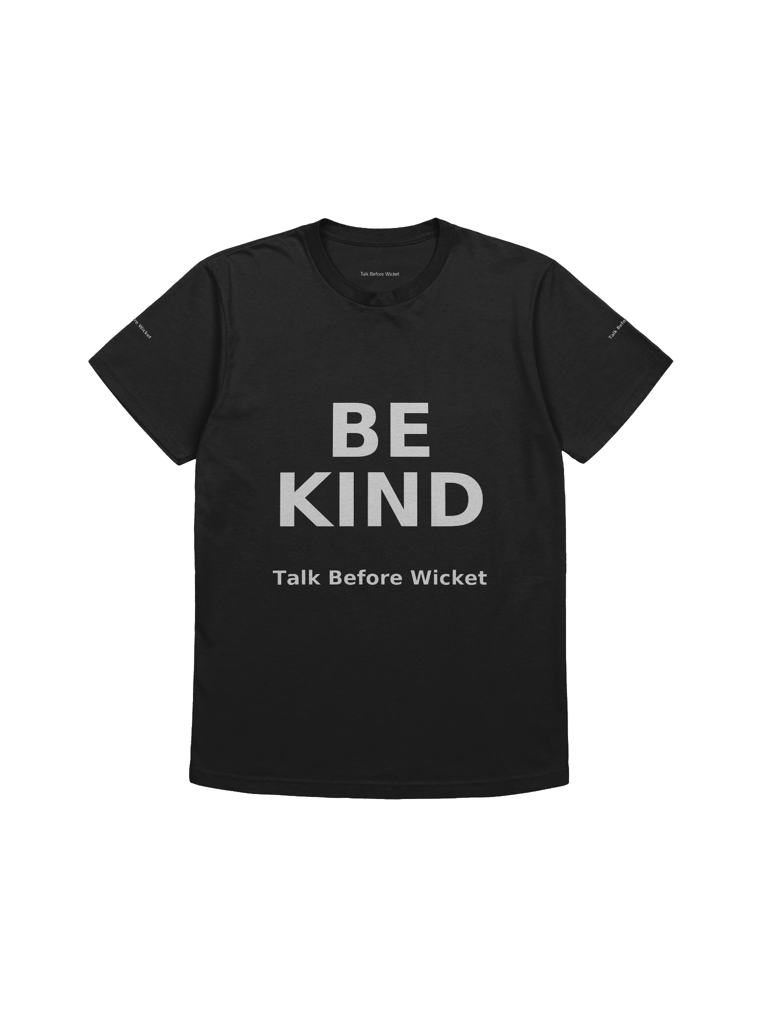 BE KIND T-Shirt — Talk Before Wicket - Minimal look. Maximum message. product image (12)