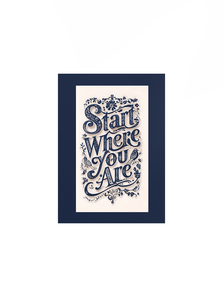 Start Where You Are – Decorative Typography Dark Background Poster product image (1)