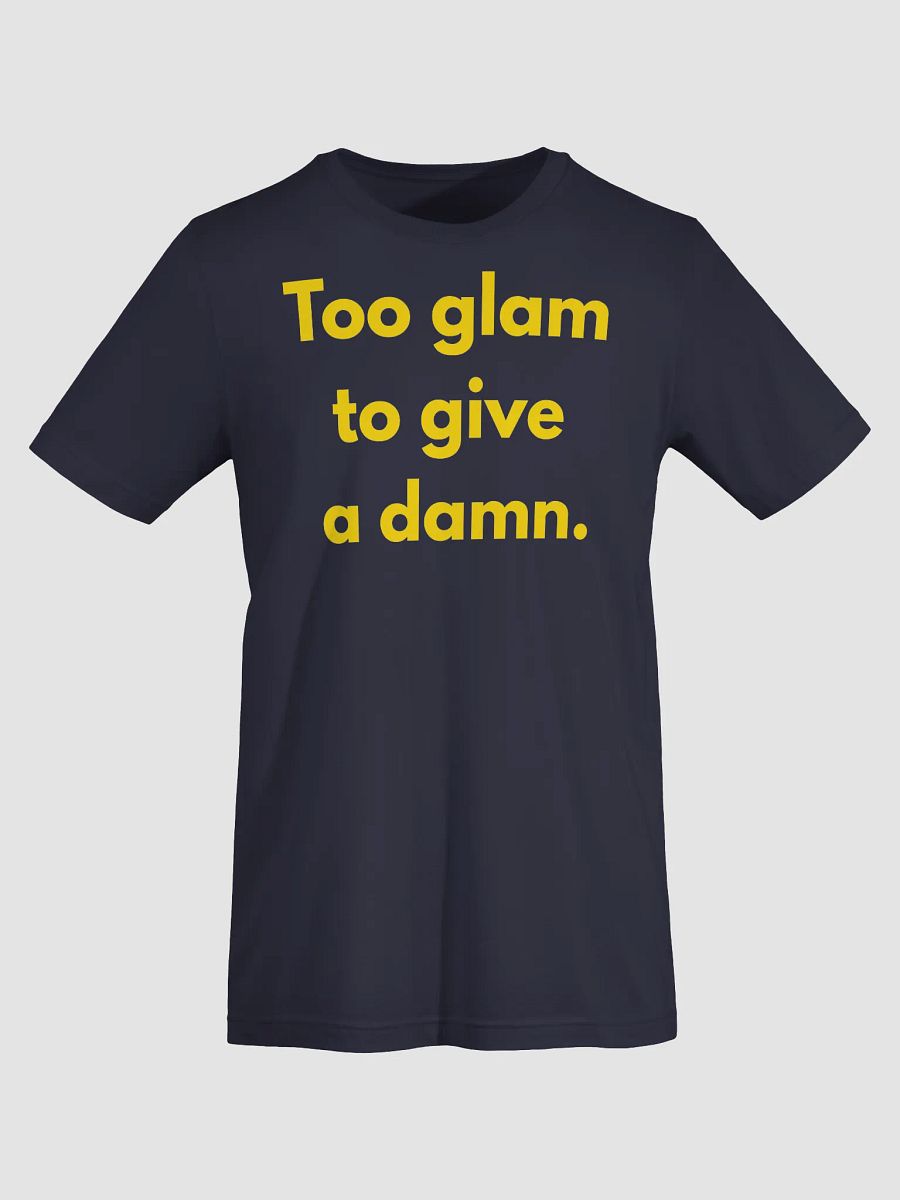 Too Glam to Care What They Say product image (34)