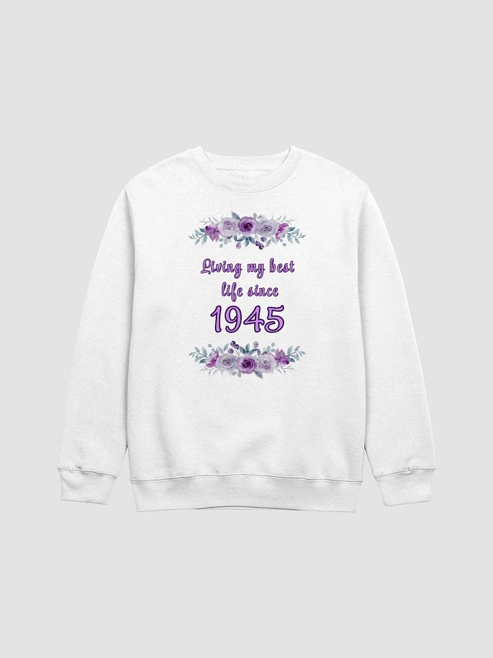 Floral Best Life since 1945 premium Crewneck sweatshirt product image (1)