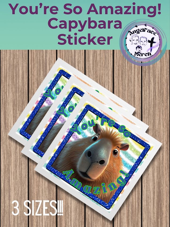 You're So Amazing! Capybara Sticker product image (1)