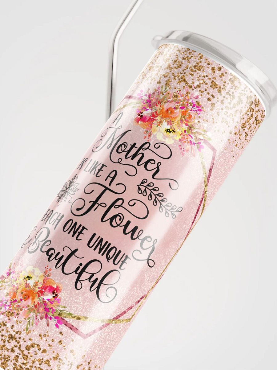 A Mother is Like a Flower Tumbler product image (10)