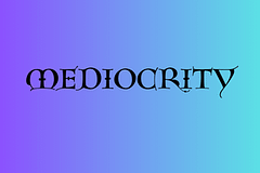 Mediocrity