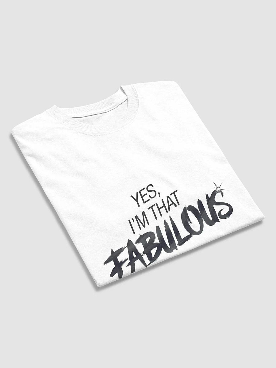 "Yes, I'm That Fabulous" #Statement Heavyweight White T-Shirt product image (3)