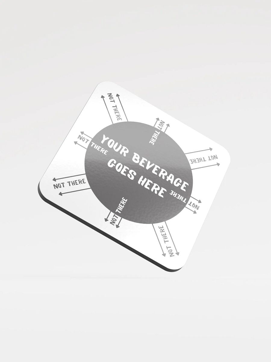 Coaster - Your Beverage Goes Here product image (1)
