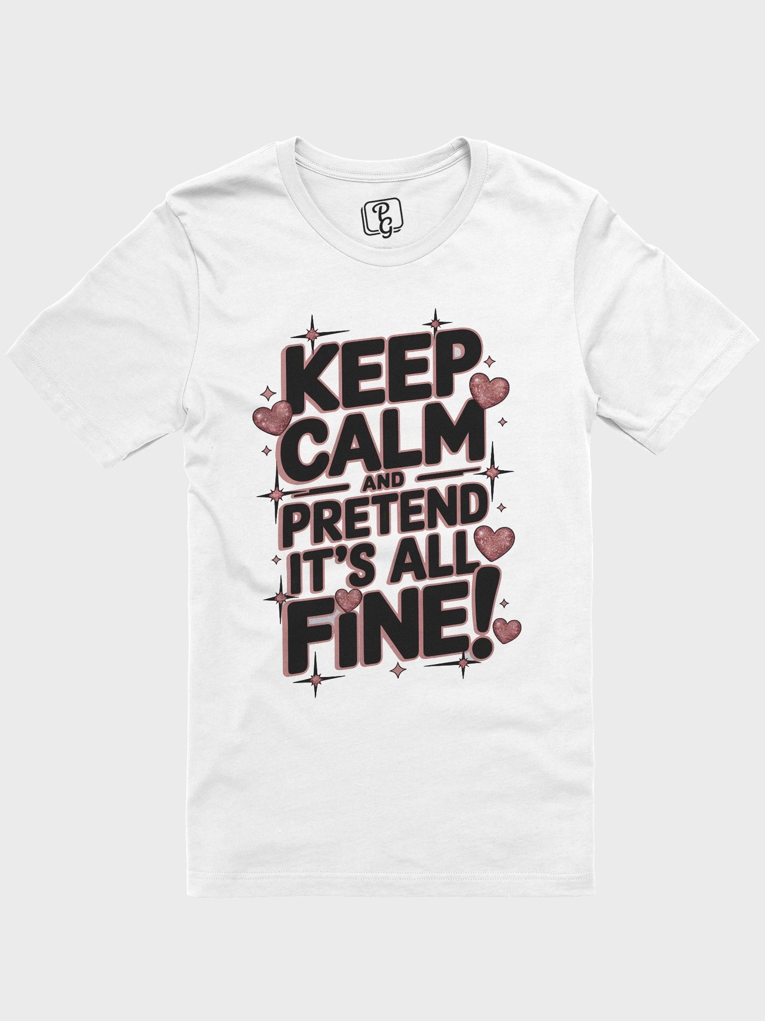 Keep Calm and pretend it's all fine! T-Shirt product image (1)