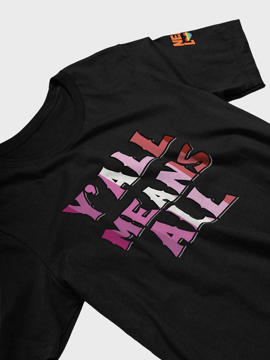 Y'all Means All - Lesbian Pride Shirt! product image (3)