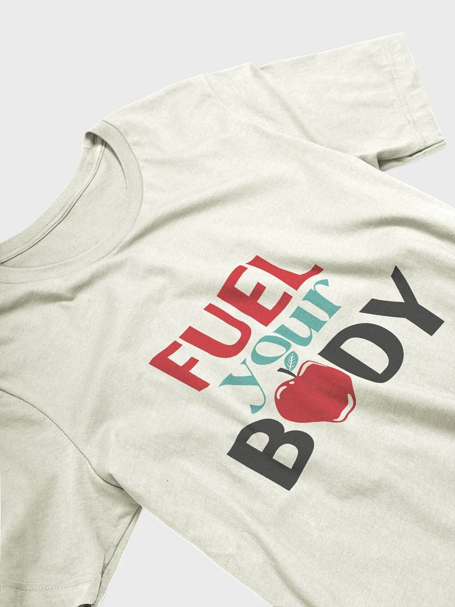 Fuel Your Body T-Shirt product image (3)