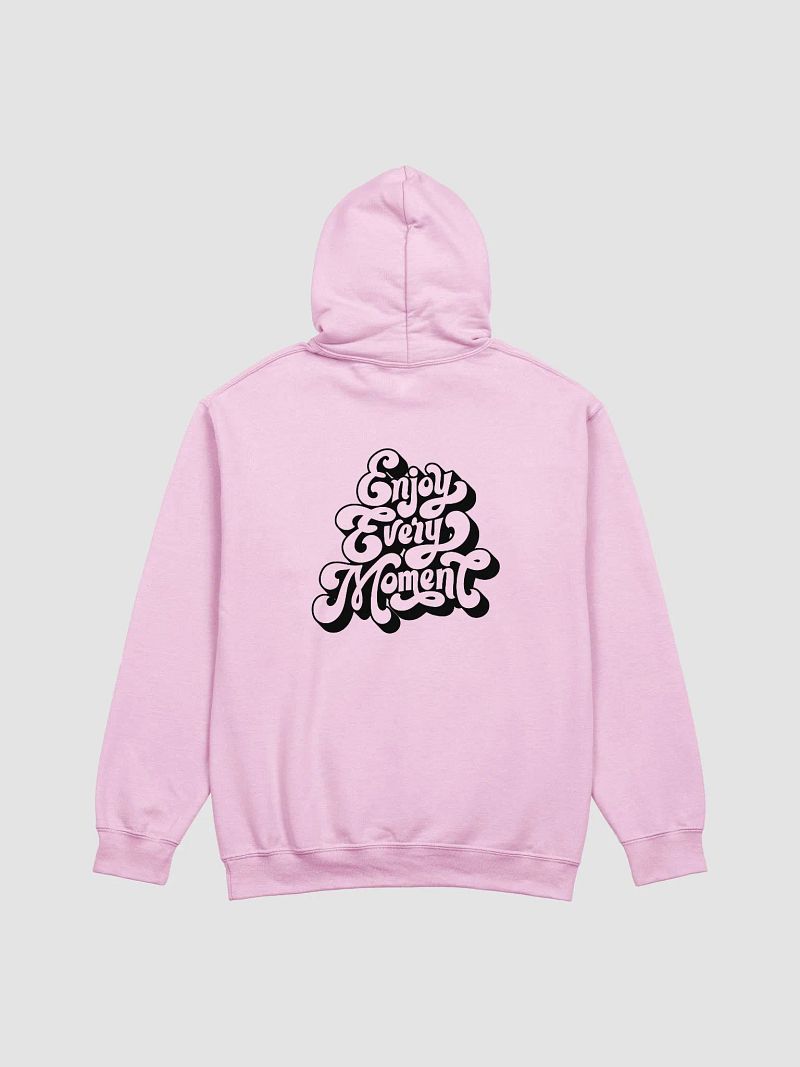 Enjoy Every Moment Hoodie