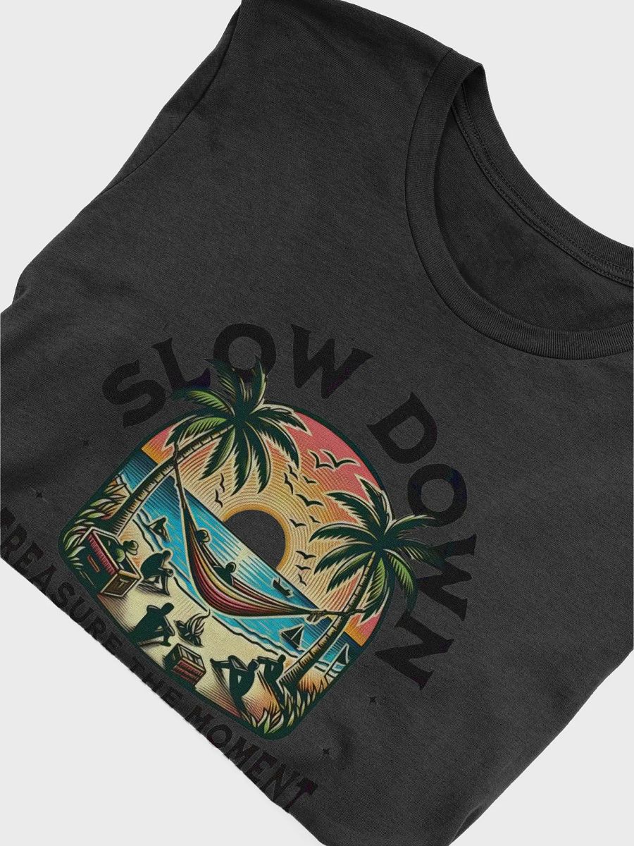 Slow Down Treasure The Moment Shirt (Unisex) product image (3)