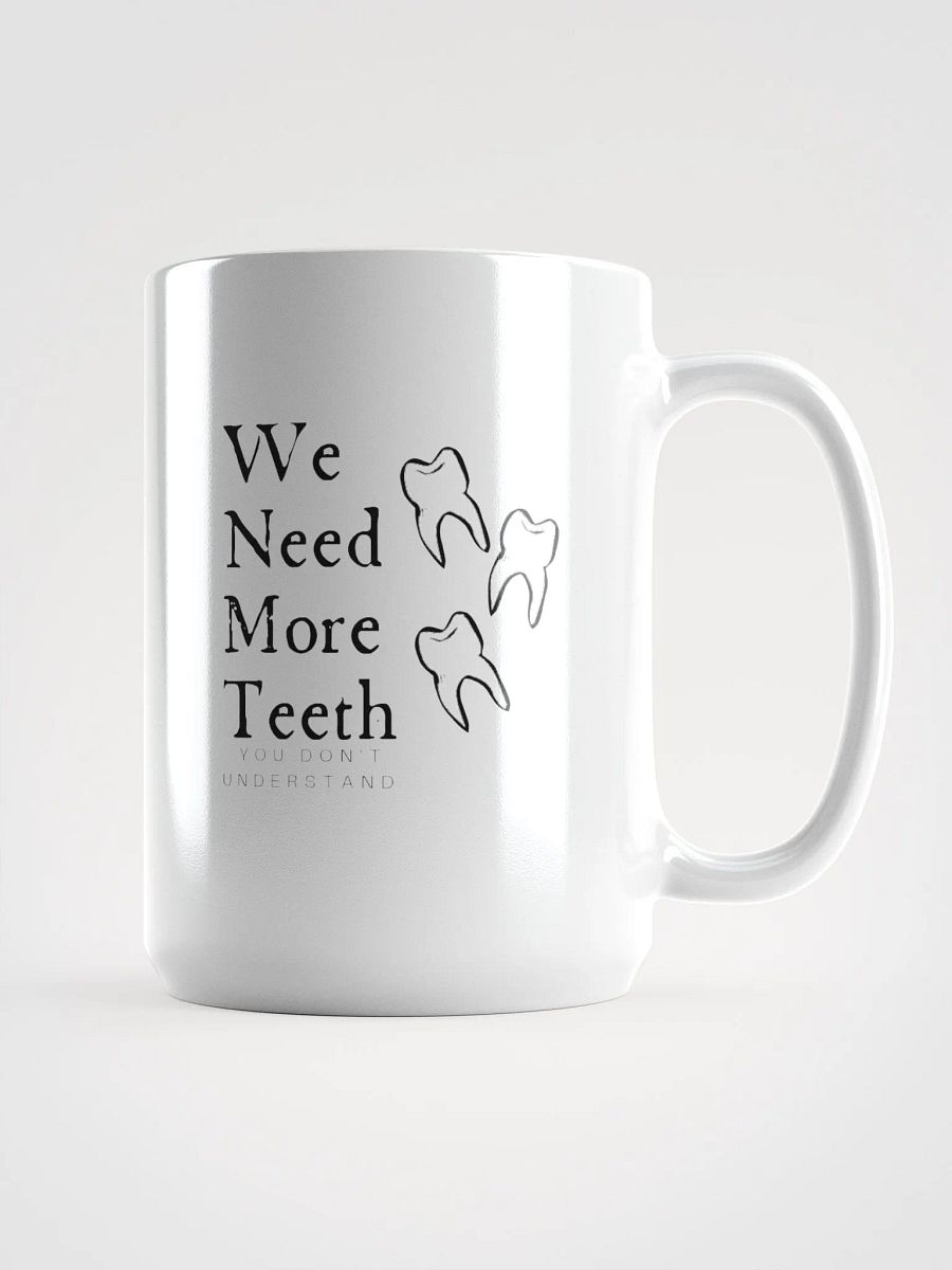We need more teeth product image (1)