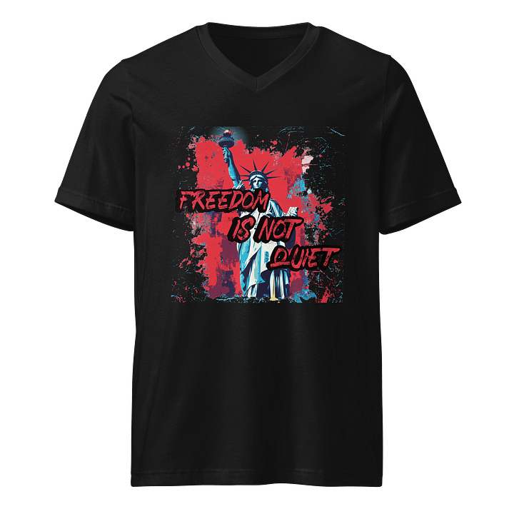 Freedom Is Not Quiet V-Neck T-Shirt - Unisex Bella + Canvas fit product image (1)