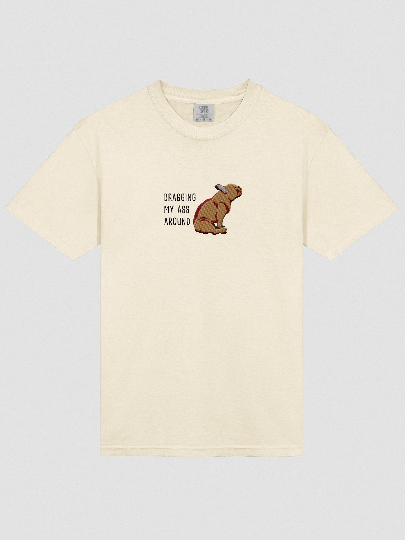 Dragging My Ass Around T-Shirt(Embroidered) of a French Bulldog(Tan) product image (6)