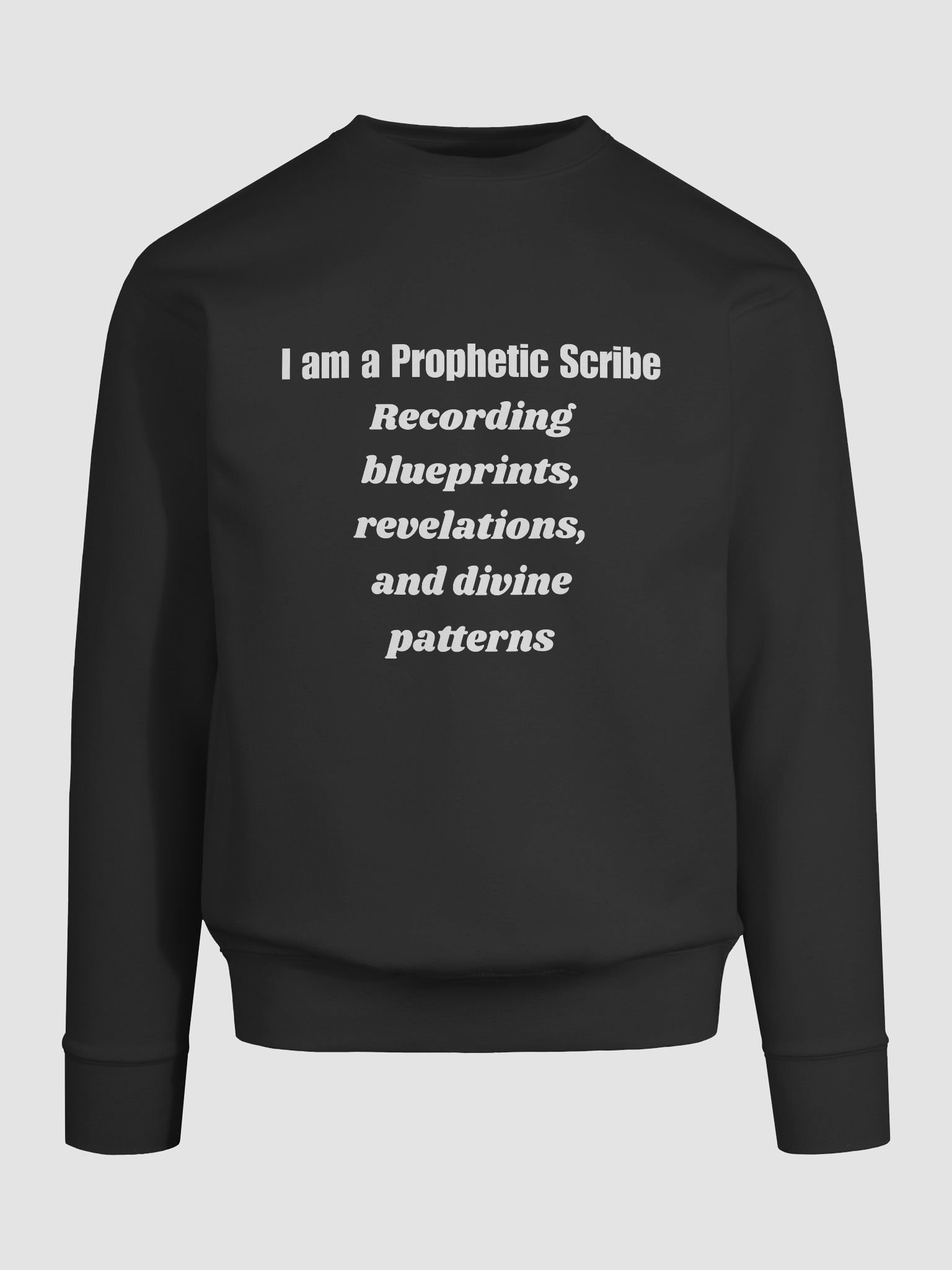 I am a Prophetic Scribe Statement Sweatshirt product image (58)