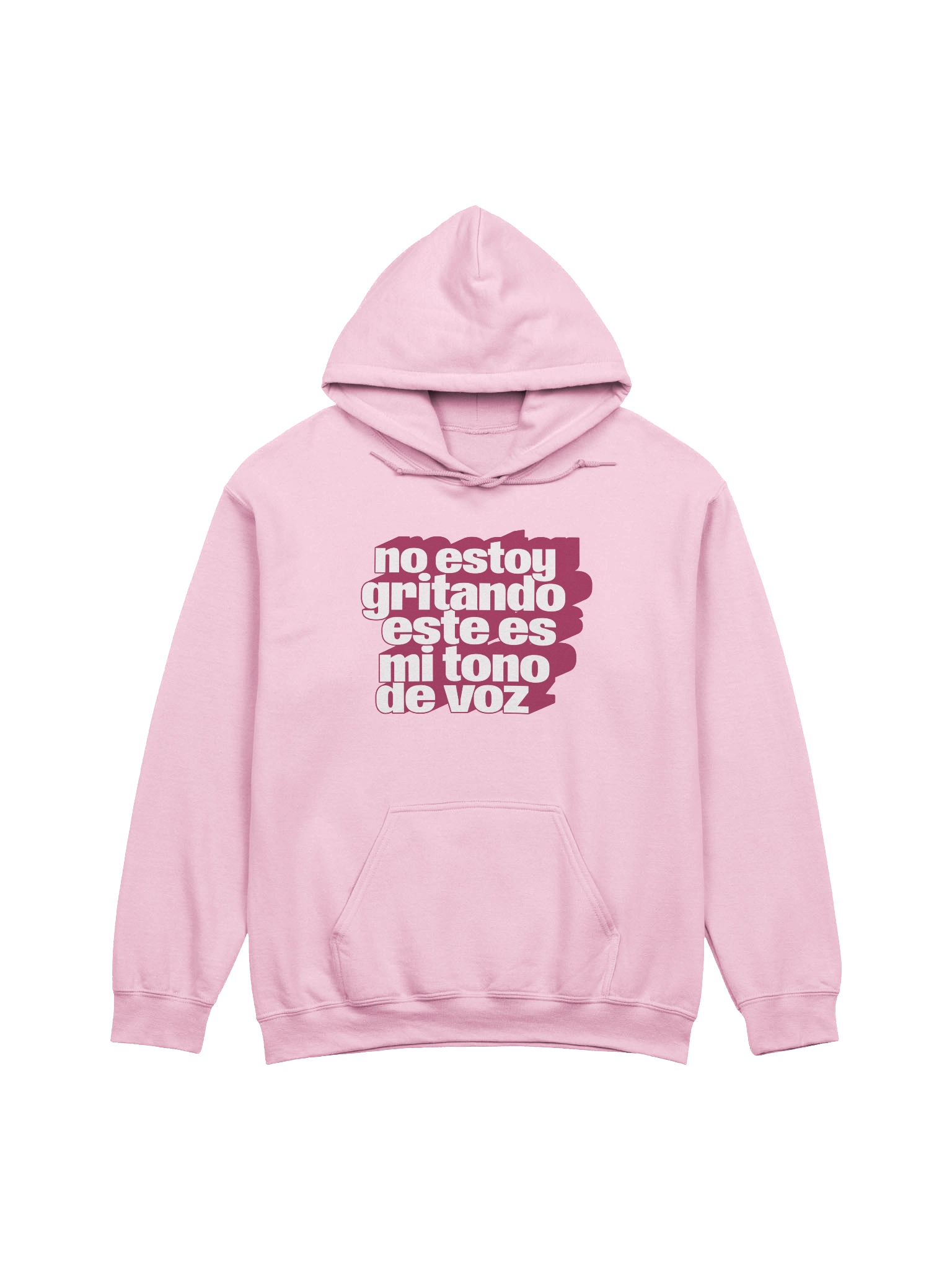 No Estoy Gritando, Este Es Mi Tono de Voz Hoodie Unisex product image (1)