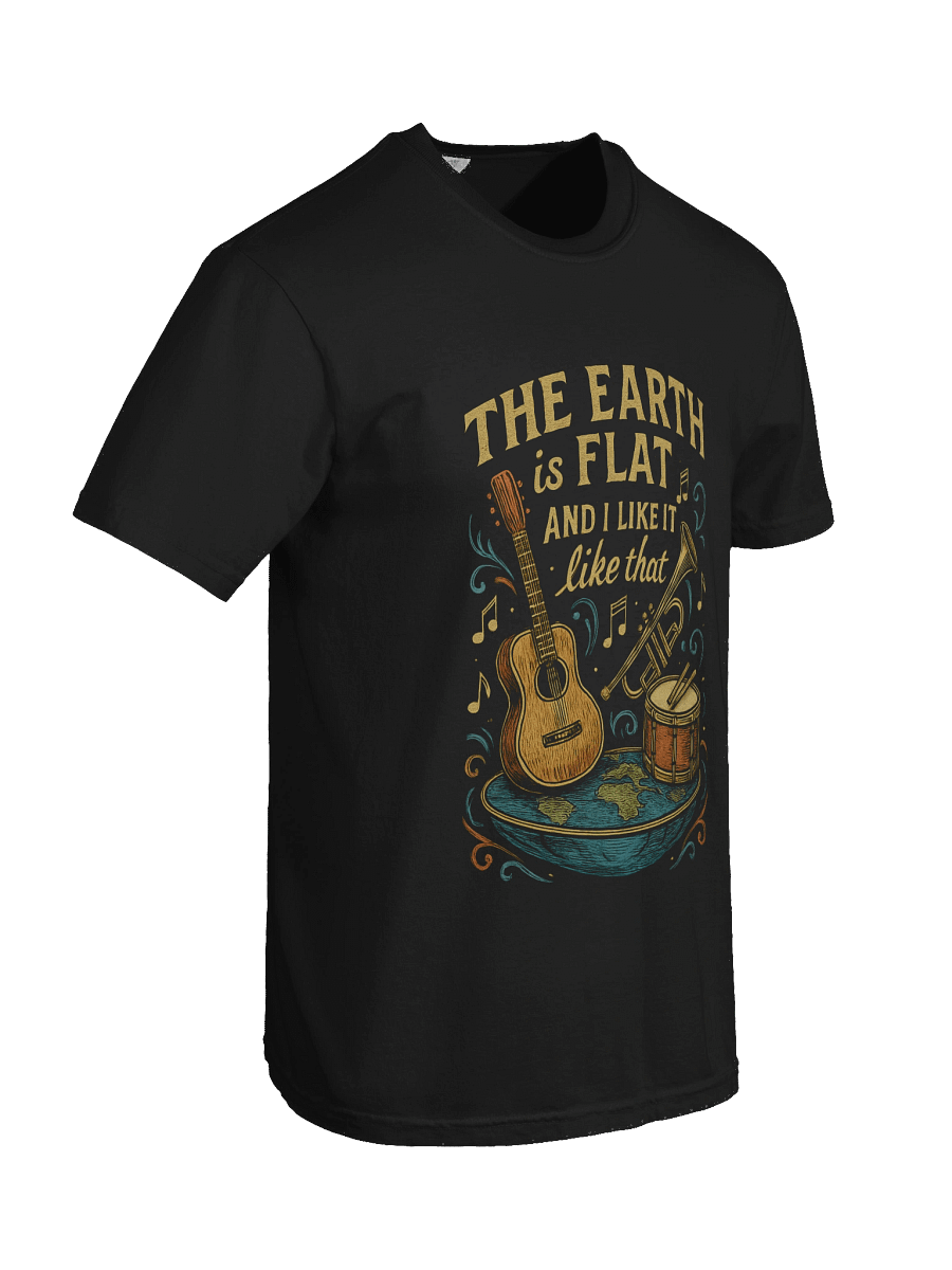 Earth Is Flat and I Like It Like That - Full Front product image (8)